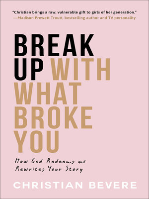 cover image of Break Up with What Broke You